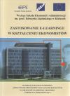 Z. Kuleszyński, Z. Szczepańczyk (red.) - Zastosowanie e-learningu w kształceniu ekonomistów
